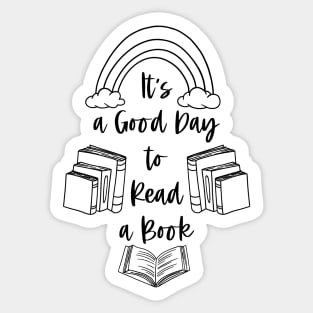 It's a Good Day to Read a Book - Black - Bookish Sticker